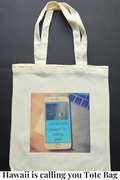 Hawai'i is calling you Tote Bags