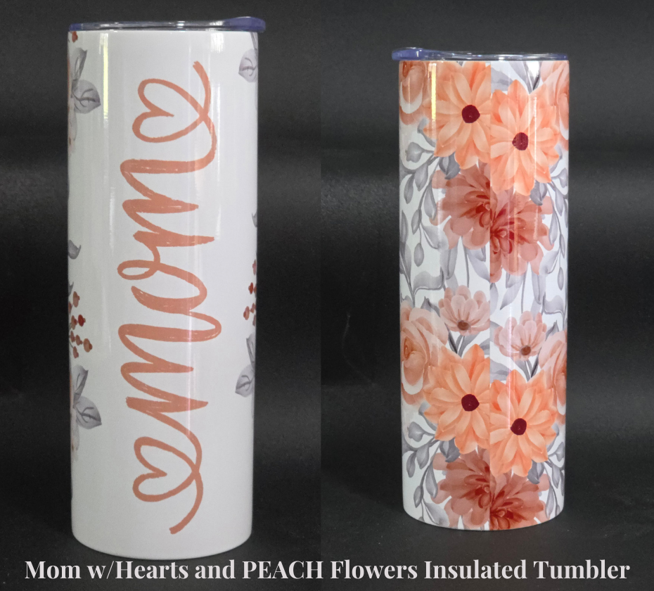 Mom w/Hearts and PEACH Flowers Insulated Tumbler